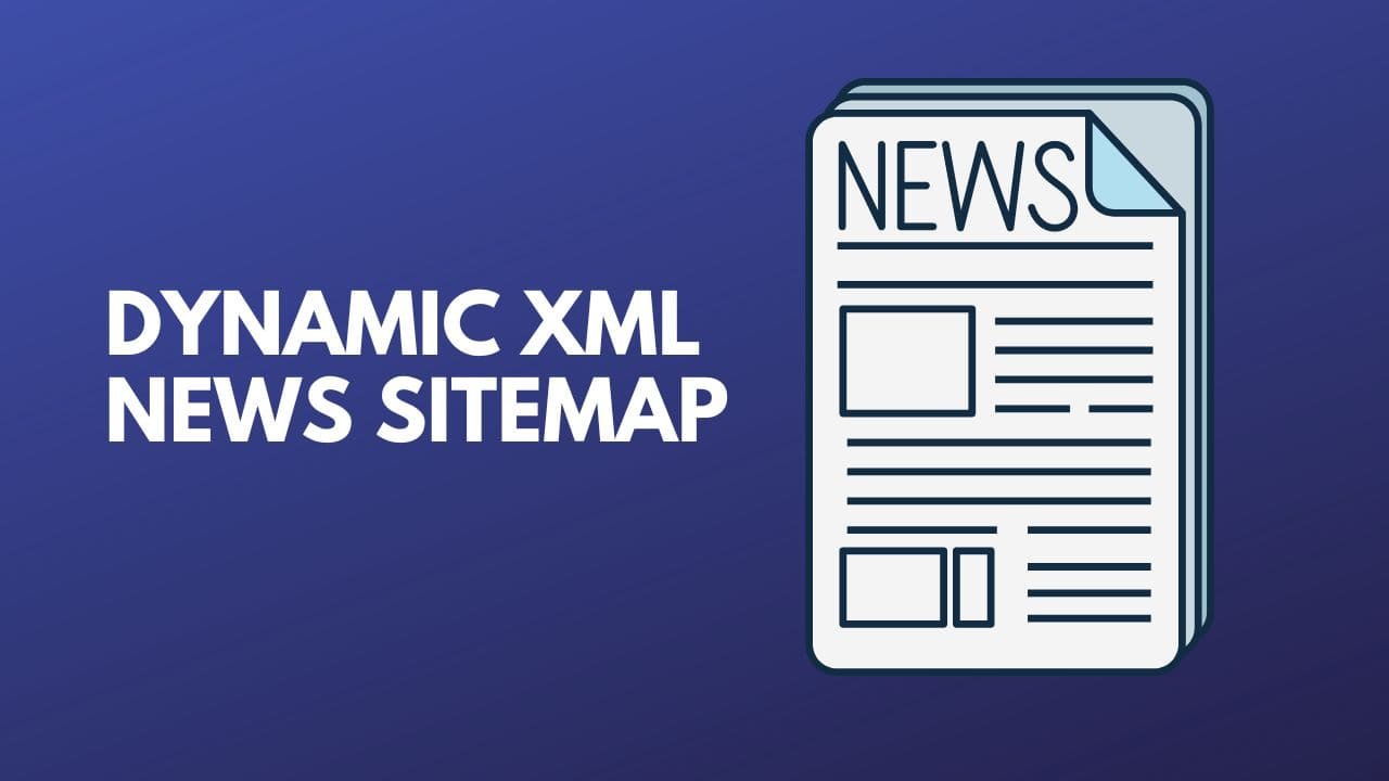 Dynamic XML News Sitemap